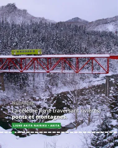 La célèbre ligne Akita Nairiku traversant rivières, ponts et montagnes