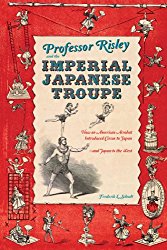 Professor Risley and the Imperial Japanese Troupe.