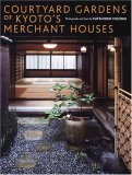 Courtyards Gardens of Kyoto's Merchant Houses: Buy this book from Amazon.