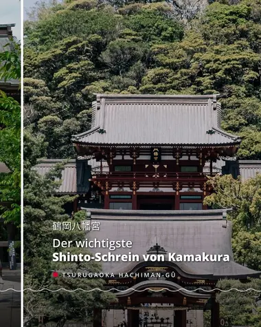 Tsurugaoka Hachiman-gu, wichtigster Shinto-Schrein Kamakuras