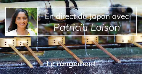 Patricia Loison et le rangement au Japon