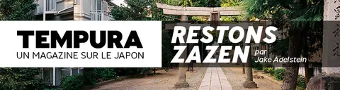 Restons Zazen, article invité de Tempura