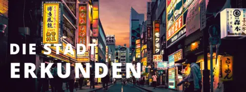 Erkunden die Stadt Tokio Banner erkunden die Stadt Tokio