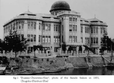 Le Dome d'Hiroshima, alors appelé "Bussan Chinretsukan en 1931 Le Dome d'Hiroshima, alors appelé "Bussan Chinretsukan en 1931