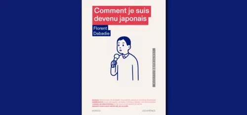 Florent Dabadie - Comment je suis devenu japonais