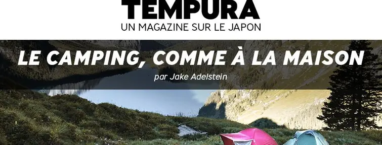 Camping, comme à la maison par Jake Adelstein Camping, comme à la maison par Jake Adelstein